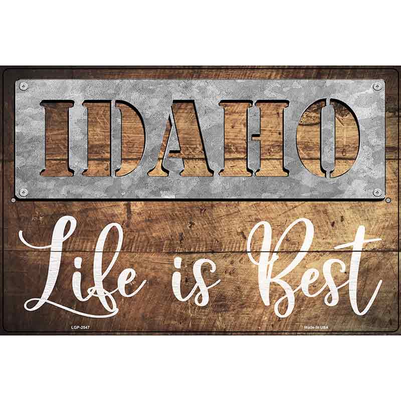 Idaho Stencil Life is Best Novelty Metal Parking Sign 12" x 18" (LGP)