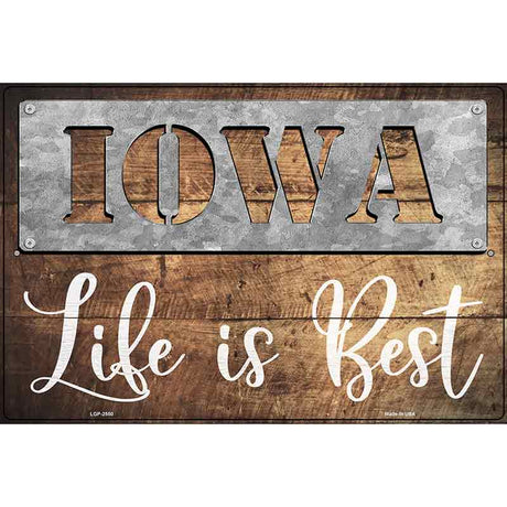 Iowa Stencil Life is Best Novelty Metal Parking Sign 12" x 18" (LGP)