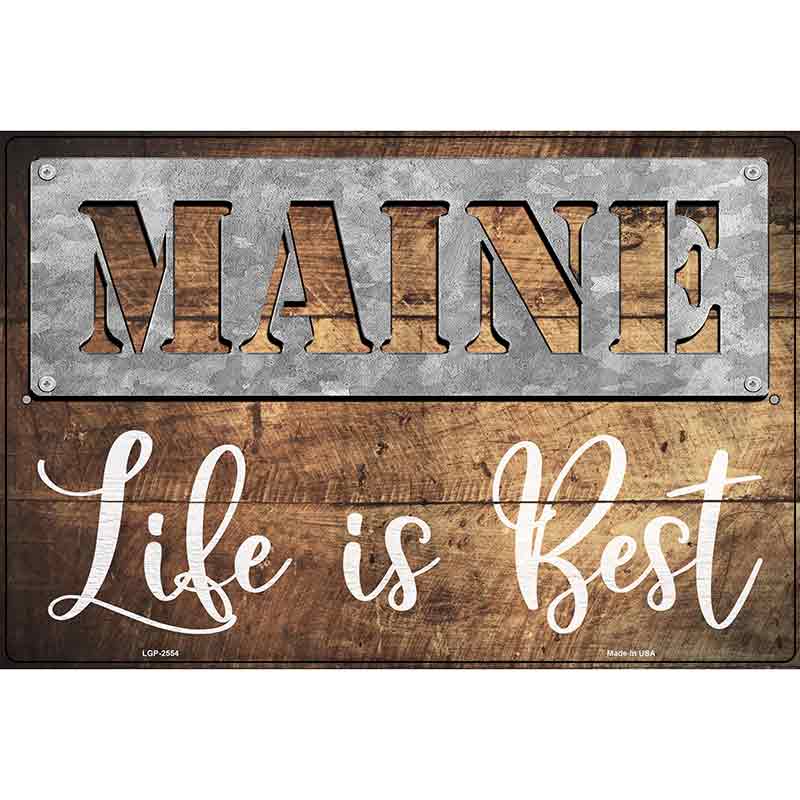 Maine Stencil Life is Best Novelty Metal Parking Sign 12" x 18" (LGP)