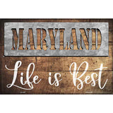 Maryland Stencil Life is Best Novelty Metal Parking Sign 12" x 18" (LGP)