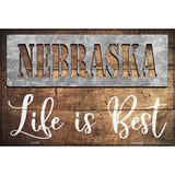 Nebraska Stencil Life is Best Novelty Metal Parking Sign 12" x 18" (LGP)