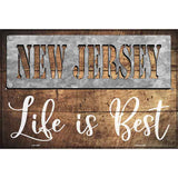 New Jersey Stencil Life is Best Novelty Metal Parking Sign 12" x 18" (LGP)