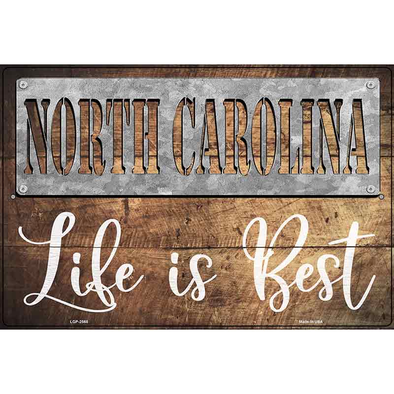 North Carolina Stencil Life is Best Novelty Metal Parking Sign 12" x 18" (LGP)