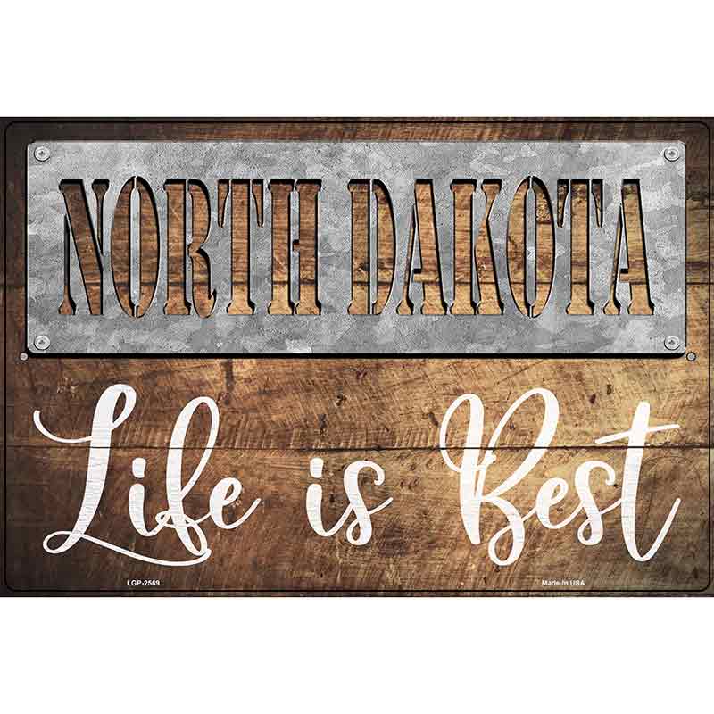 North Dakota Stencil Life is Best Novelty Metal Parking Sign 12" x 18" (LGP)