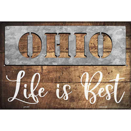 Ohio Stencil Life is Best Novelty Metal Parking Sign 12" x 18" (LGP)