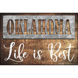 Oklahoma Stencil Life is Best Novelty Metal Parking Sign 12" x 18" (LGP)