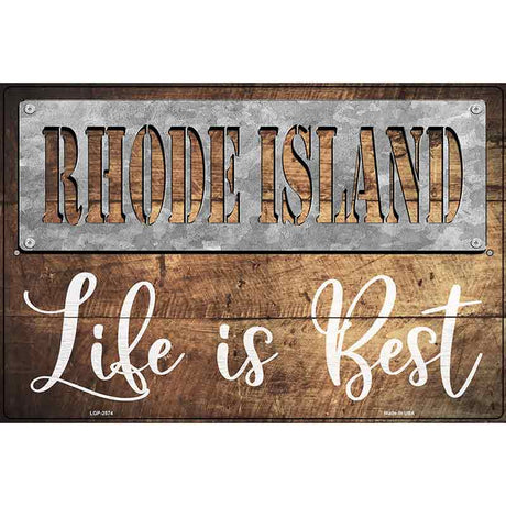 Rhode Island Stencil Life is Best Novelty Metal Parking Sign 12" x 18" (LGP)