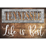 Tennessee Stencil Life is Best Novelty Metal Parking Sign 12" x 18" (LGP)