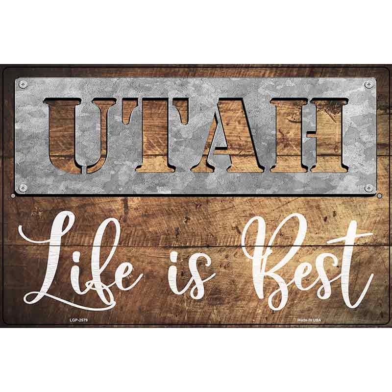 Utah Stencil Life is Best Novelty Metal Parking Sign 12" x 18" (LGP)