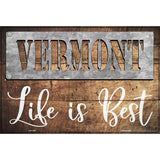 Vermont Stencil Life is Best Novelty Metal Parking Sign 12" x 18" (LGP)