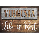 Virginia Stencil Life is Best Novelty Metal Parking Sign 12" x 18" (LGP)