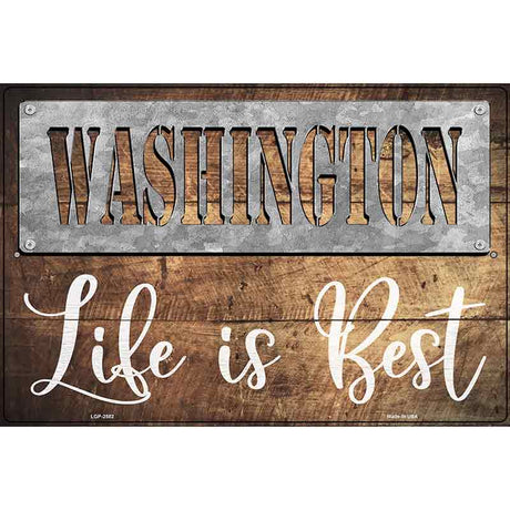 Washington Stencil Life is Best Novelty Metal Parking Sign 12" x 18" (LGP)