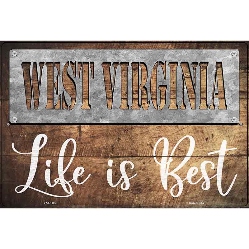 West Virginia Stencil Life is Best Novelty Metal Parking Sign 12" x 18" (LGP)