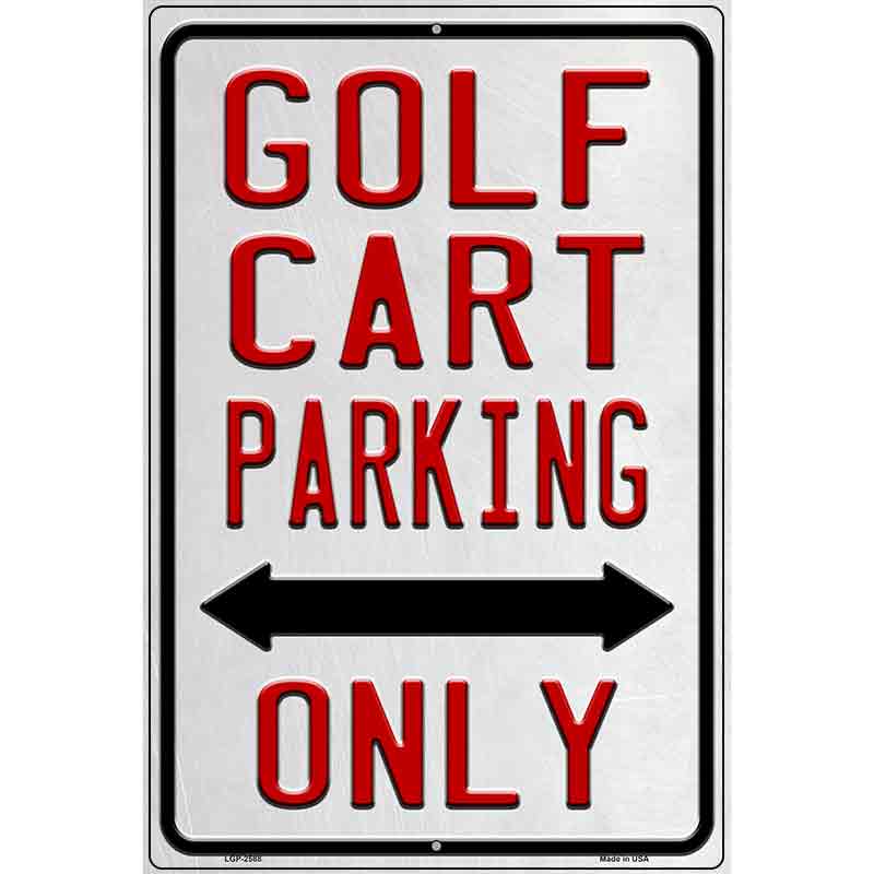 Golf Cart Parking Only Novelty Metal Parking Sign 12" x 18" (LGP)