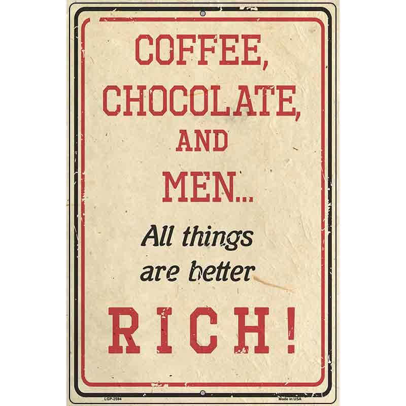 Coffee Chocolate and Rich Men Novelty Metal Parking Sign 12" x 18" (LGP)