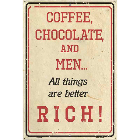 Coffee Chocolate and Rich Men Novelty Metal Parking Sign 12" x 18" (LGP)