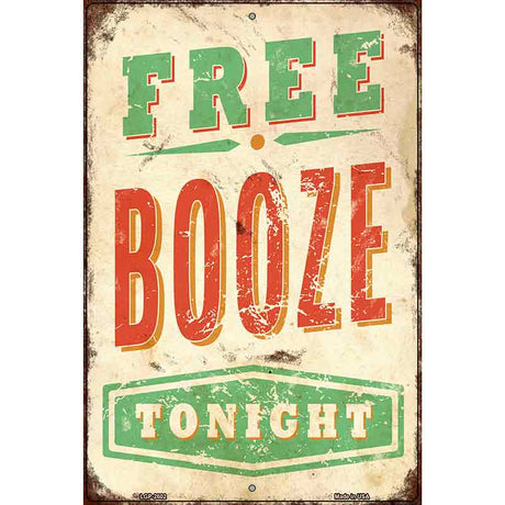 Free Booze Tonight Novelty Metal Parking Sign 12" x 18" (LGP)