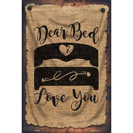 Dear Bed Novelty Metal Parking Sign 12" x 18" (LGP)