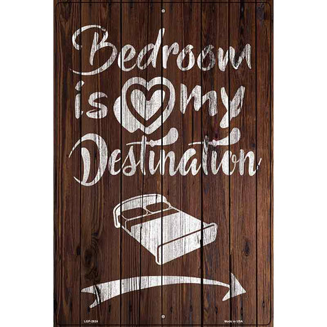 Bedroom Is My Destination Novelty Metal Parking Sign 12" x 18" (LGP)