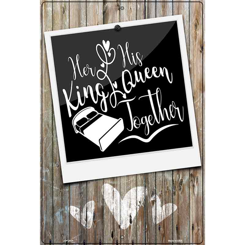 King Queen Together Novelty Metal Parking Sign 12" x 18" (LGP)