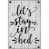 Stay In Bed Novelty Metal Parking Sign 12" x 18" (LGP)