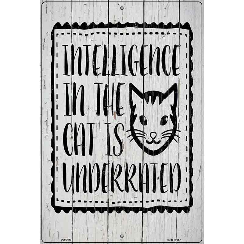 Intelligence In The Cat Novelty Metal Parking Sign 12" x 18" (LGP)