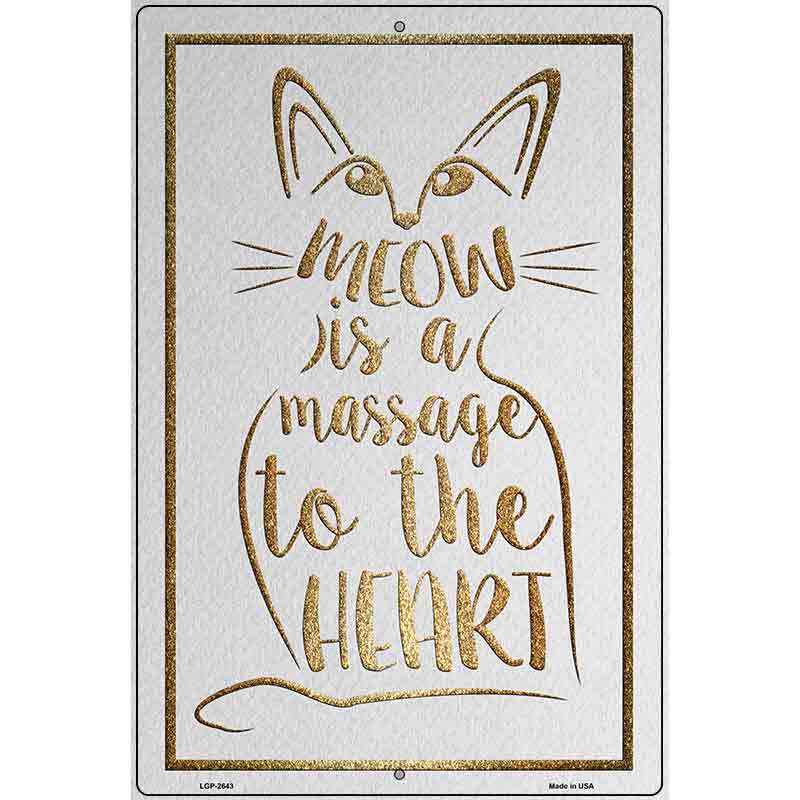 Meow Is A Message Novelty Metal Parking Sign 12" x 18" (LGP)