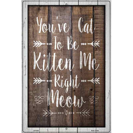 Cat To Be Kitten Me Novelty Metal Parking Sign 12" x 18" (LGP)