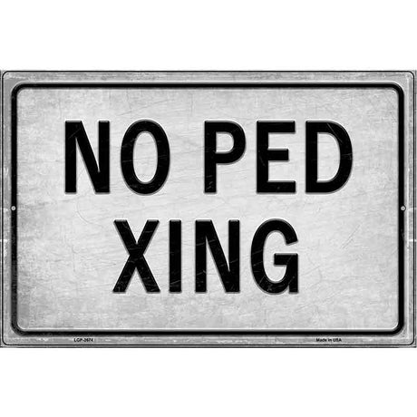 No PED XING Novelty Metal Parking Sign 12" x 18" (LGP)