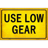 Use Low Gear Novelty Metal Parking Sign 12" x 18" (LGP)