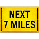 Next 7 Miles Novelty Metal Parking Sign 12" x 18" (LGP)