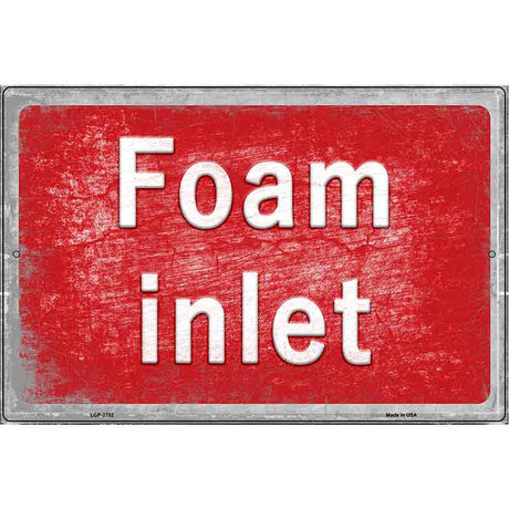 Foam inlet Novelty Metal Parking Sign 12" x 18" (LGP)