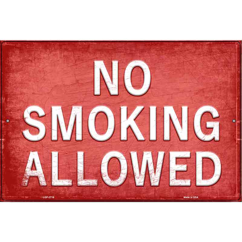 No Smoking Allowed Novelty Metal Parking Sign 12" x 18" (LGP)