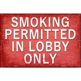 Smoking Permitted In Lobby Only Novelty Metal Parking Sign 12" x 18" (LGP)