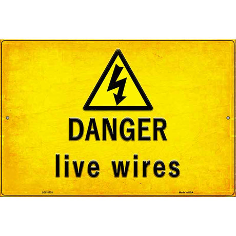 Danger Live Wires Novelty Metal Parking Sign 12" x 18" (LGP)