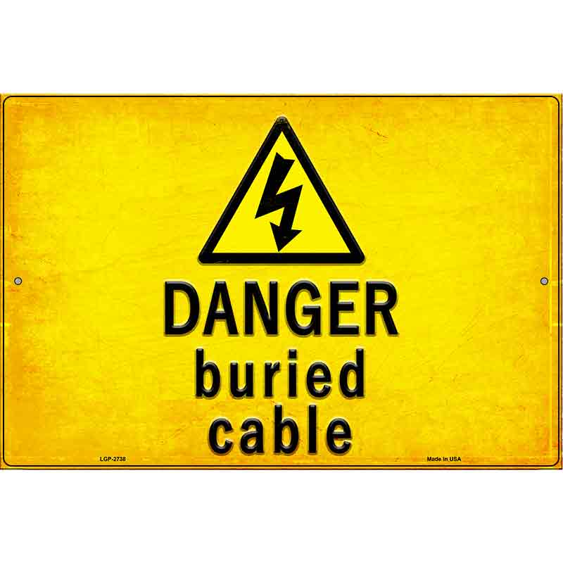 Danger Buried Cable Novelty Metal Parking Sign 12" x 18" (LGP)