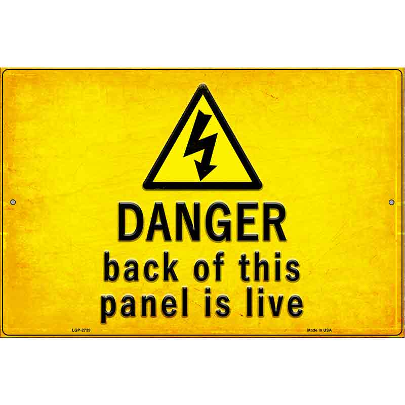 Danger Back of This Panel is Live Novelty Metal Parking Sign 12" x 18" (LGP)