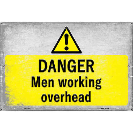 Danger Men Working Overhead Novelty Metal Parking Sign 12" x 18" (LGP)