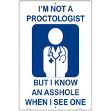 Im Not A Proctologist Novelty Metal Parking Sign 12" x 18" (LGP)