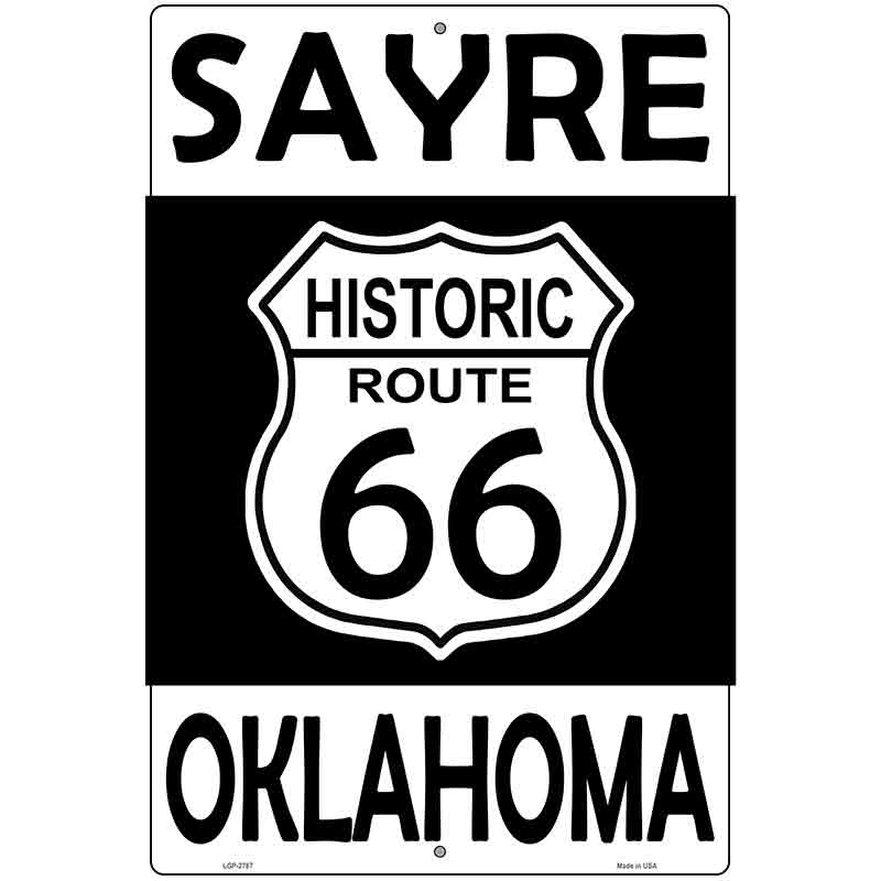 Sayre Oklahoma Historic Route 66 Novelty Metal Parking Sign 12" x 18" (LGP)