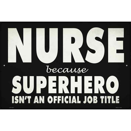 Nurse Official Job Title Novelty Metal Parking Sign 12" x 18" (LGP)