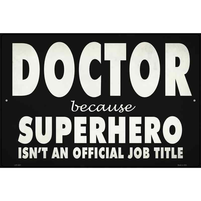 Doctor Official Job Title Novelty Metal Parking Sign 12" x 18" (LGP)