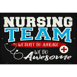 Awesome Nursing Team Novelty Metal Parking Sign 12" x 18" (LGP)