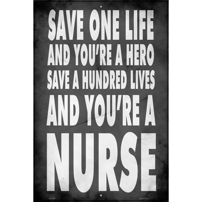 Nurses Save a Life Novelty Metal Parking Sign 12" x 18" (LGP)