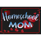 Homeschool Mom Novelty Metal Parking Sign 12" x 18" (LGP)