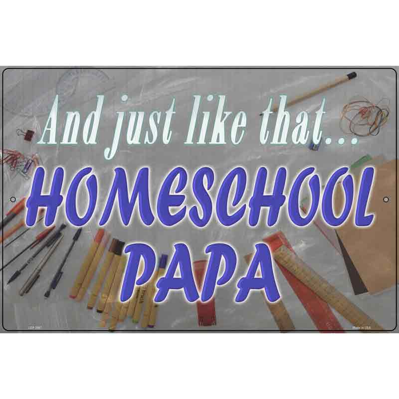 Homeschool Papa Novelty Metal Parking Sign 12" x 18" (LGP)