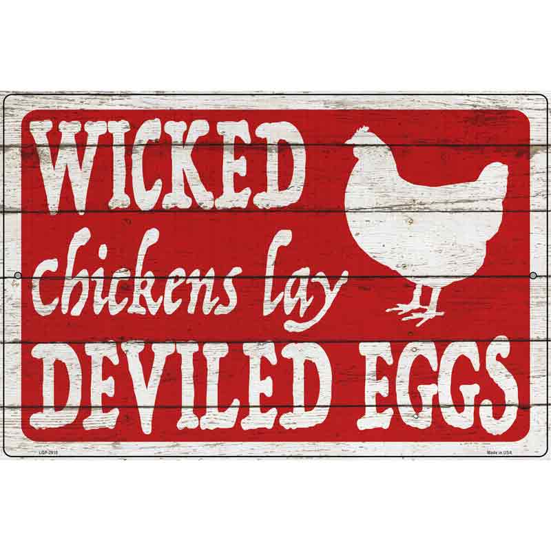 Wicked Chickens Lay Deviled Eggs Novelty Metal Parking Sign 12" x 18" (LGP)