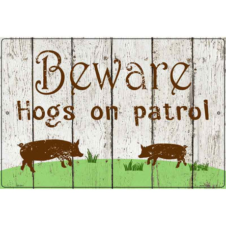 Beware Hogs On Patrol Novelty Metal Parking Sign 12" x 18" (LGP)