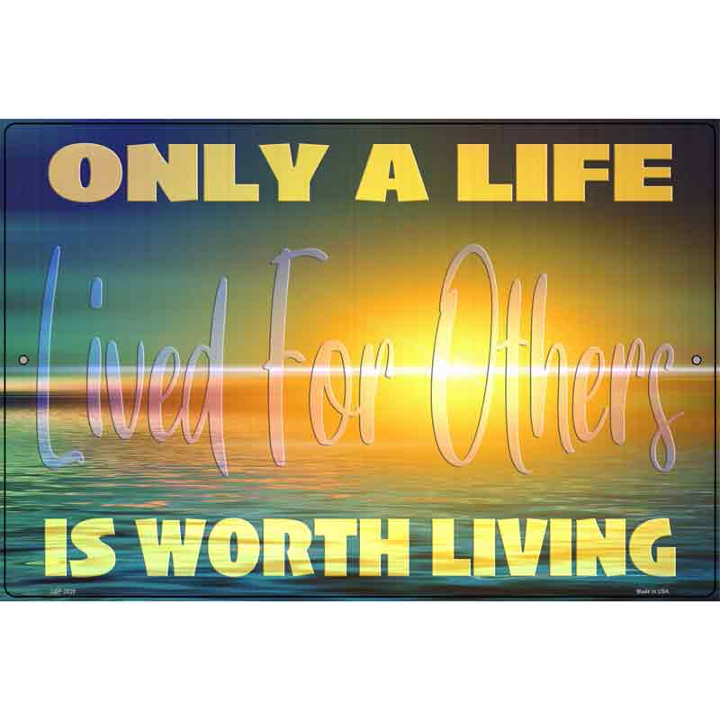 Life Worth Living Novelty Metal Parking Sign 12" x 18" (LGP)