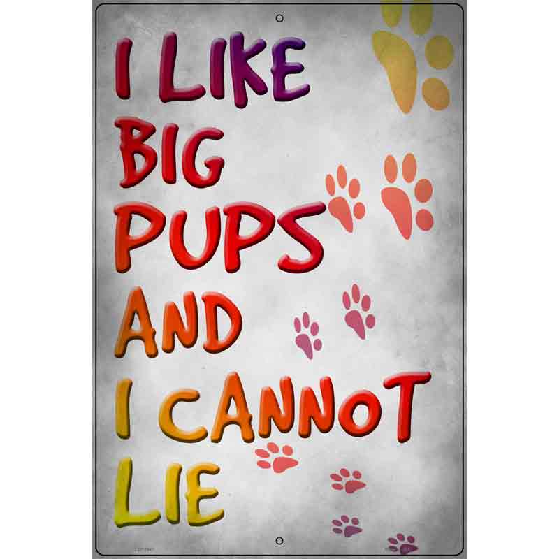 I Like Big Pups Novelty Metal Parking Sign 12" x 18" (LGP)